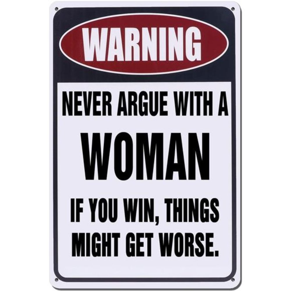 Metal Sign Warning Tin Sign Wall Decor. Warning Never Argue with a Woman